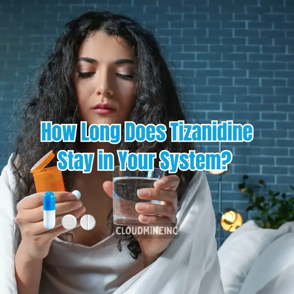How Long Does Tizanidine Stay in Your System?